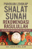 Panduan Lengkap Shalat Sunah Rekomendasi Rasulullah
